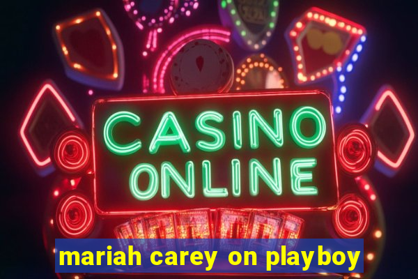 mariah carey on playboy